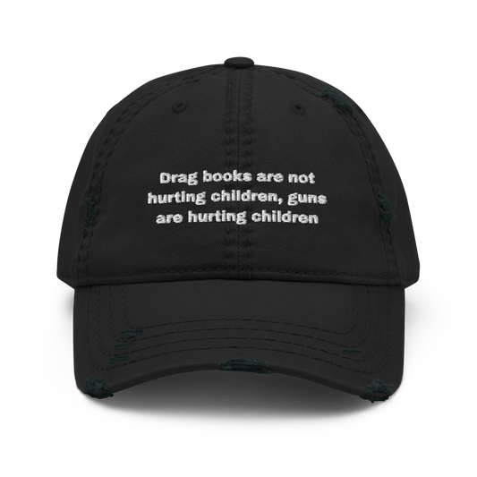 Drag books/ Gun Control Distressed Dad Hat