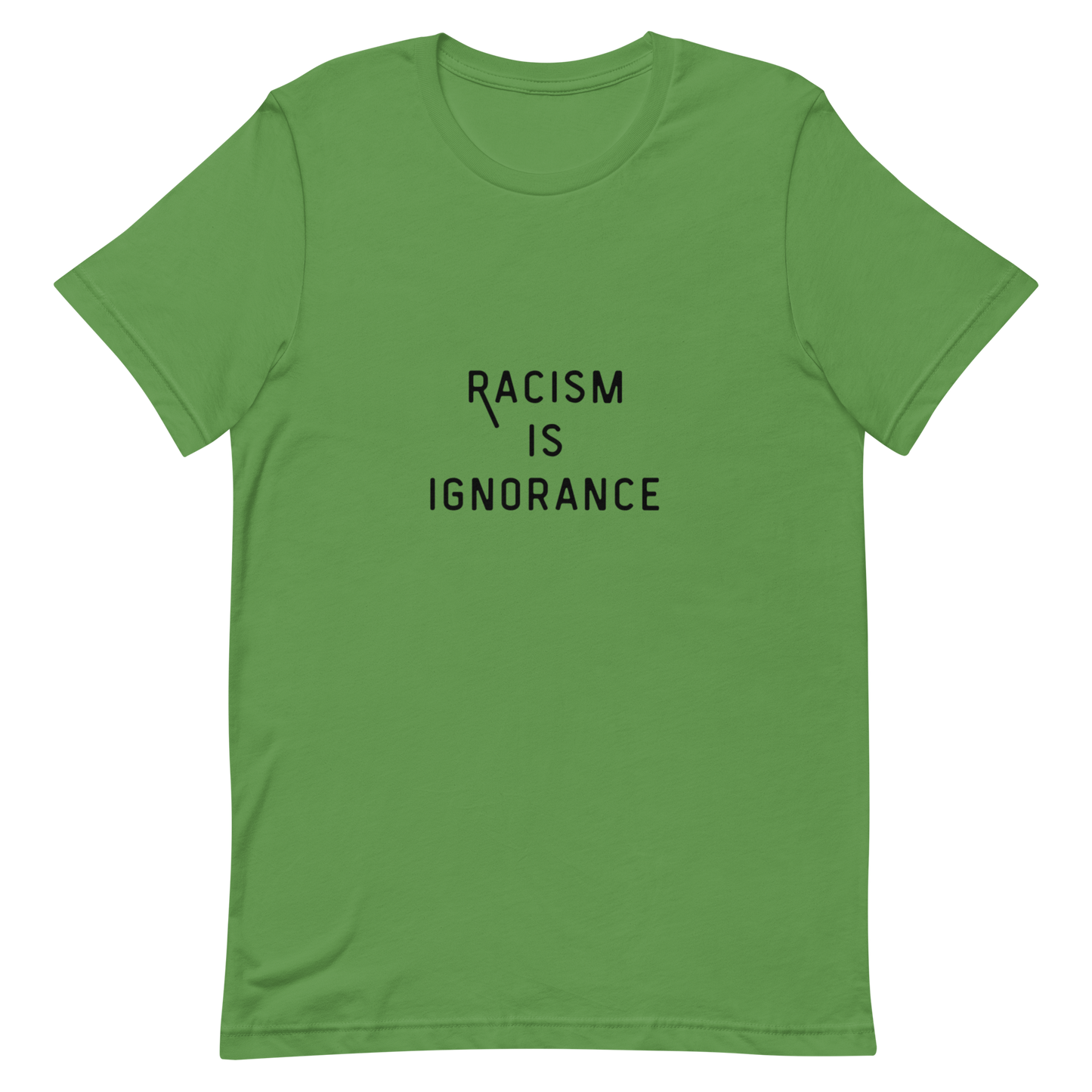 Racism Is Ignorance Tee